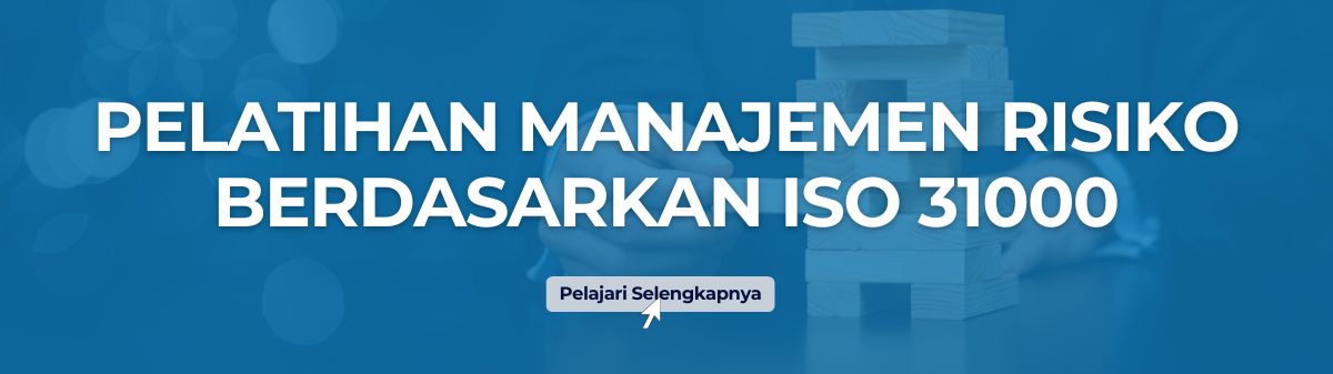 Mengenal Sistem Manajemen Risiko ISO 31000 - Proxsis Consulting